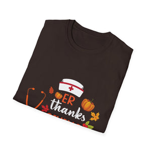 ER Thanksgiving Nurse Crew Emergency Room Nurse Thanksgiving  Unisex T-Shirt
