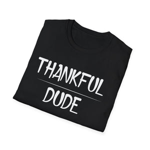 Thankful Dude T-Shirt — Casual Thanksgiving Gratitude Tee for Men