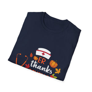 ER Thanksgiving Nurse Crew Emergency Room Nurse Thanksgiving  Unisex T-Shirt