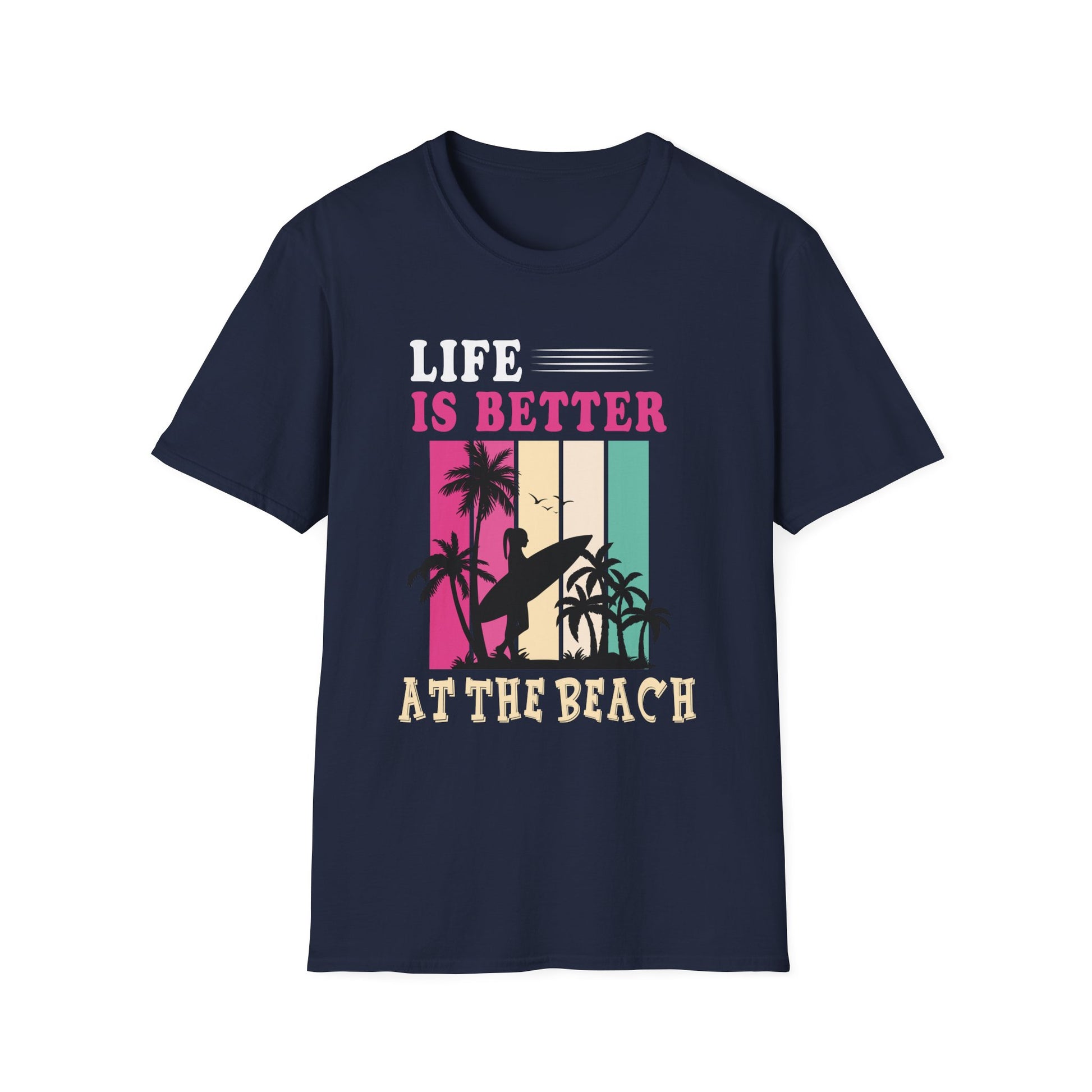 Life Is Better At The Beach T-Shirt