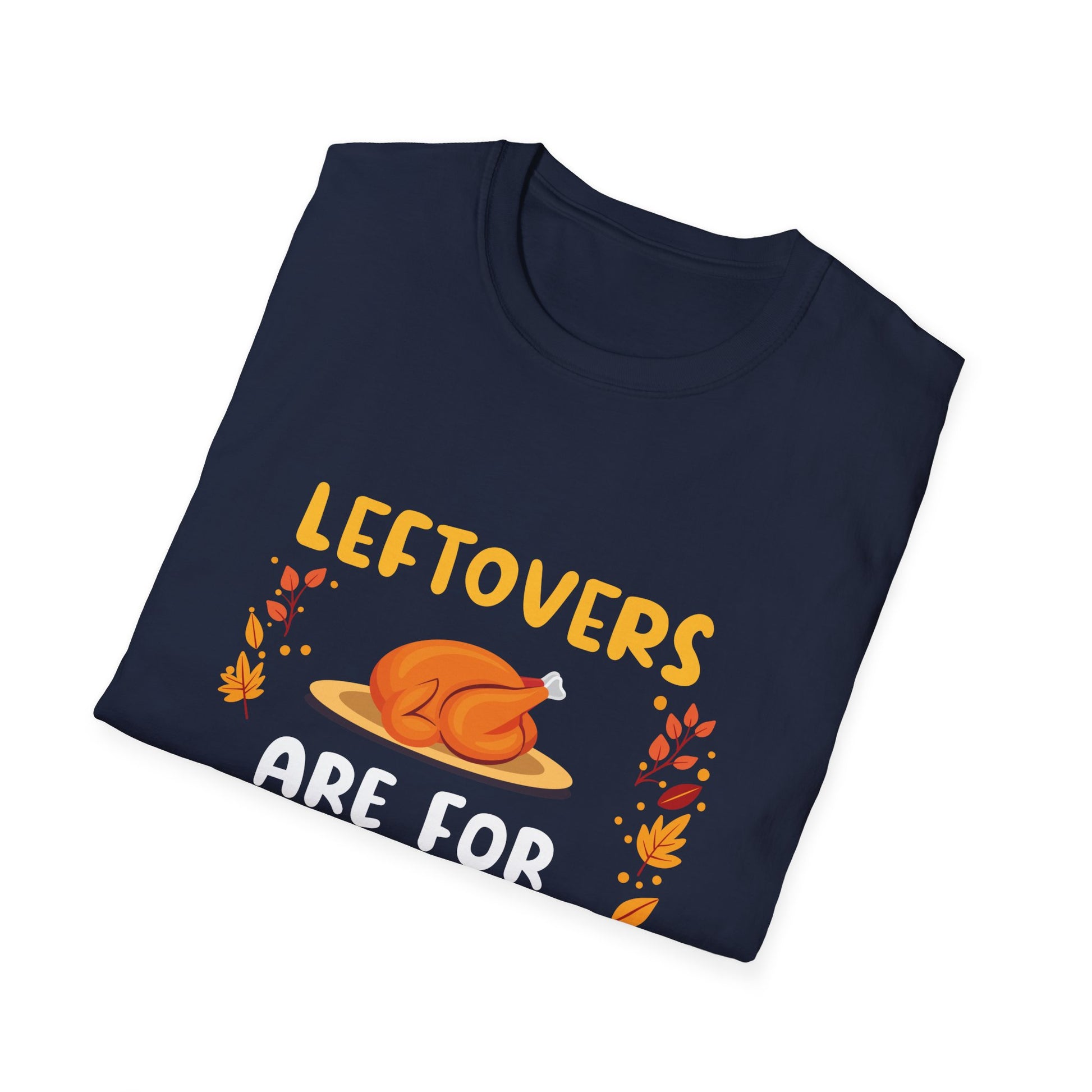 Thanksgiving T-Shirt "Leftovers Are For Quitters" — Funny Turkey Holiday Tee