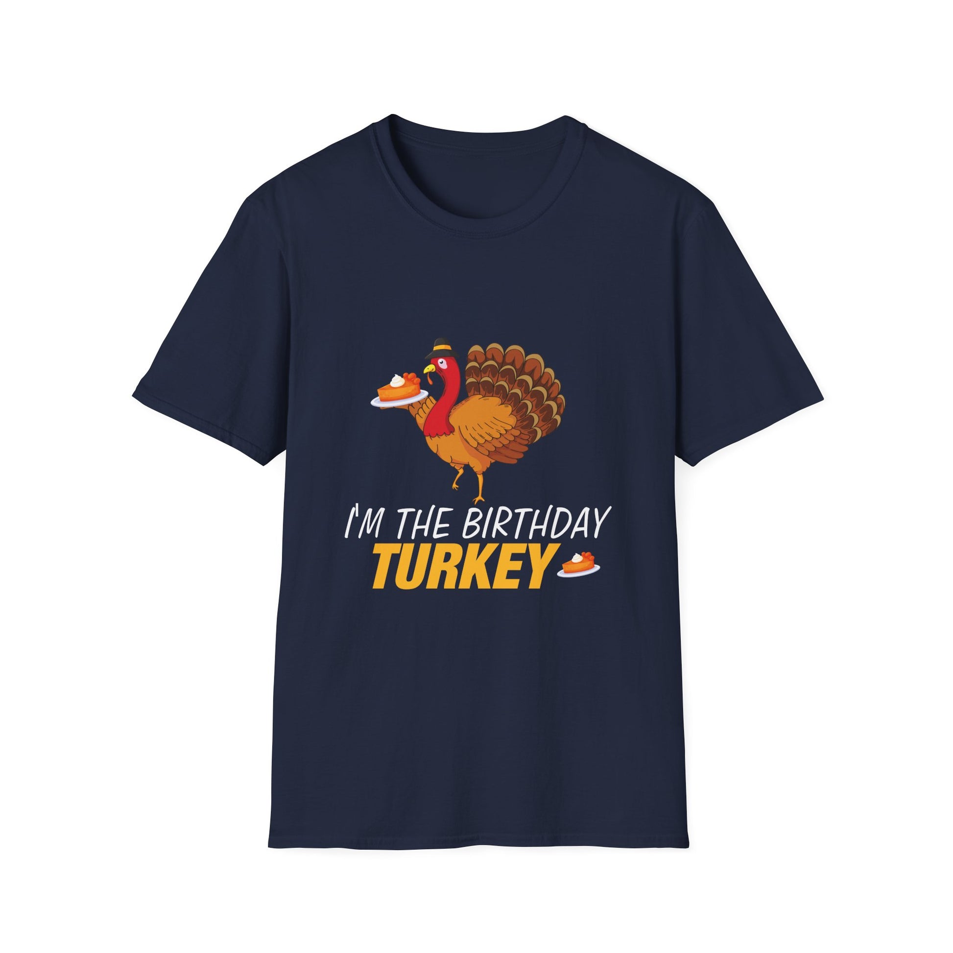 I'm the Birthday Turkey T-Shirt — Funny Thanksgiving Birthday Tee