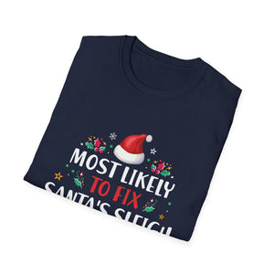 Most Likely To Fix Santa Sleigh Christmas Believe Santa T-Shirt