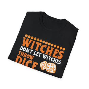 Witches Don’t Let Witches Throw Dice Alone T-Shirt — Halloween Dungeons & Dragons Dice Gamer Tee