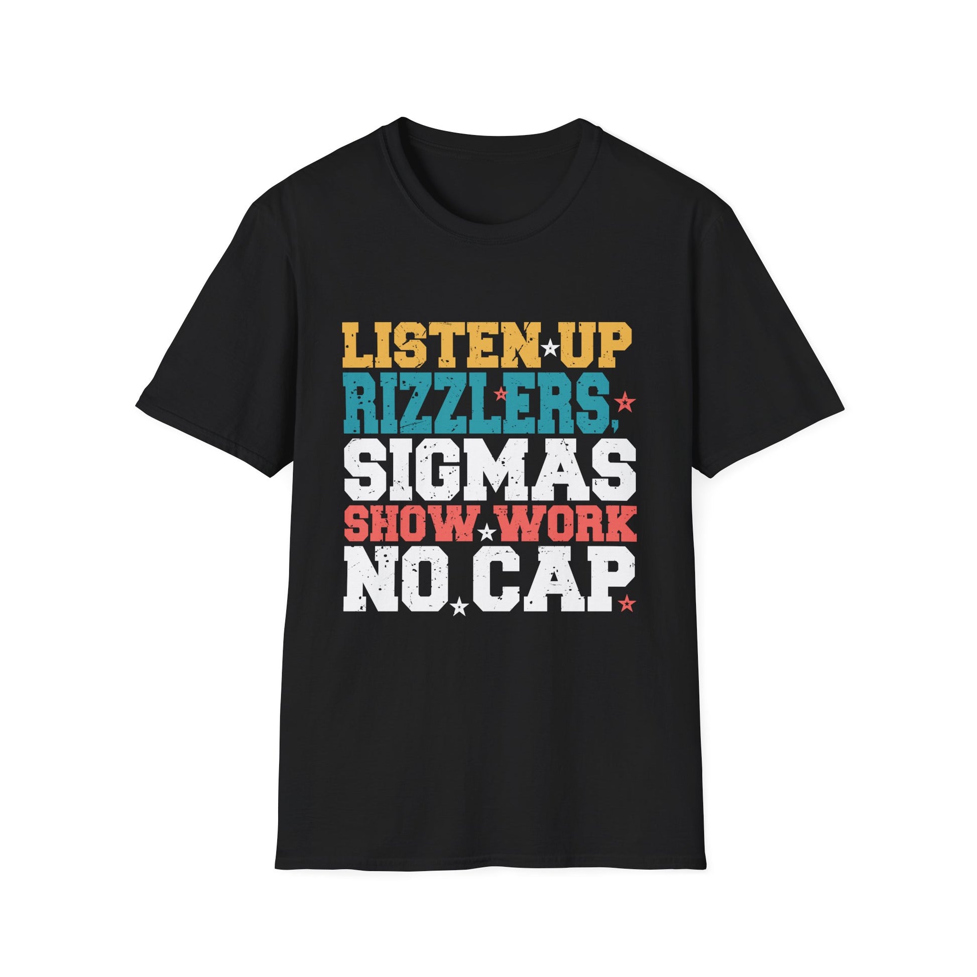 Listen Up Rizzlers Sigmas Show Work No Cap - Funny Teacher Unisex T-Shirt