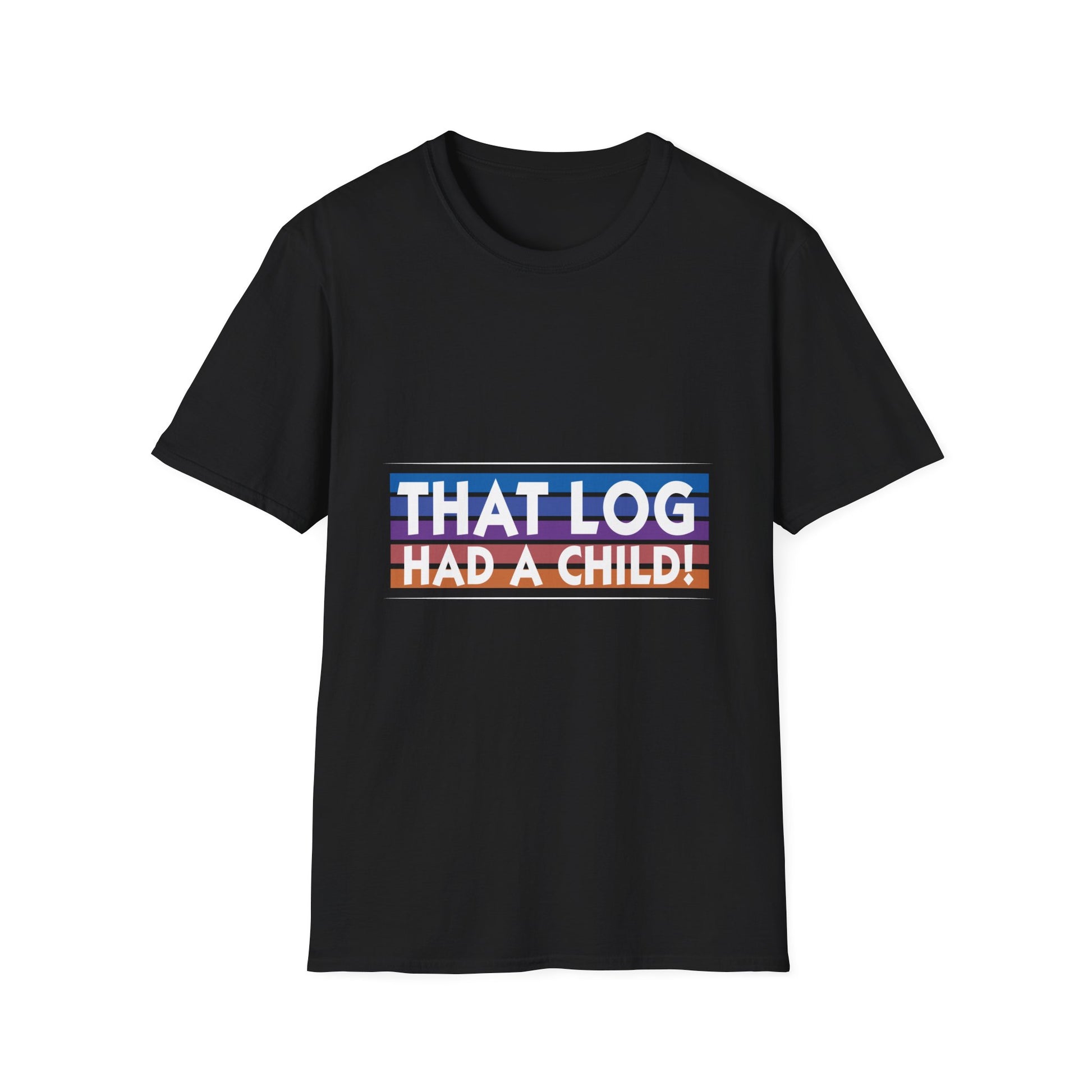 That Log Had A Child! T-Shirt — Funny Retro Pride Graphic Tee