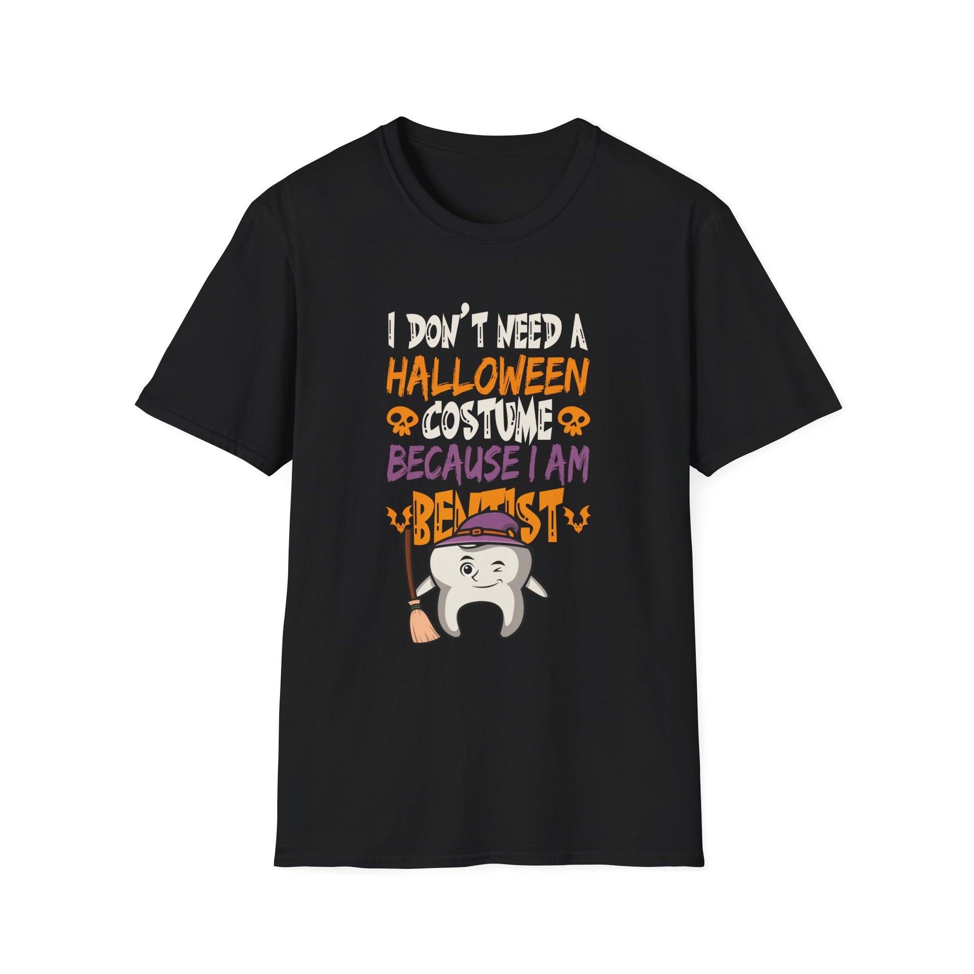 Halloween Dental T-Shirt - "I Don't Need a Halloween Costume Because I Am a Dental Hygienist"