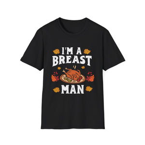 I_m a Breast Man Thanksgiving  Unisex T-Shirt