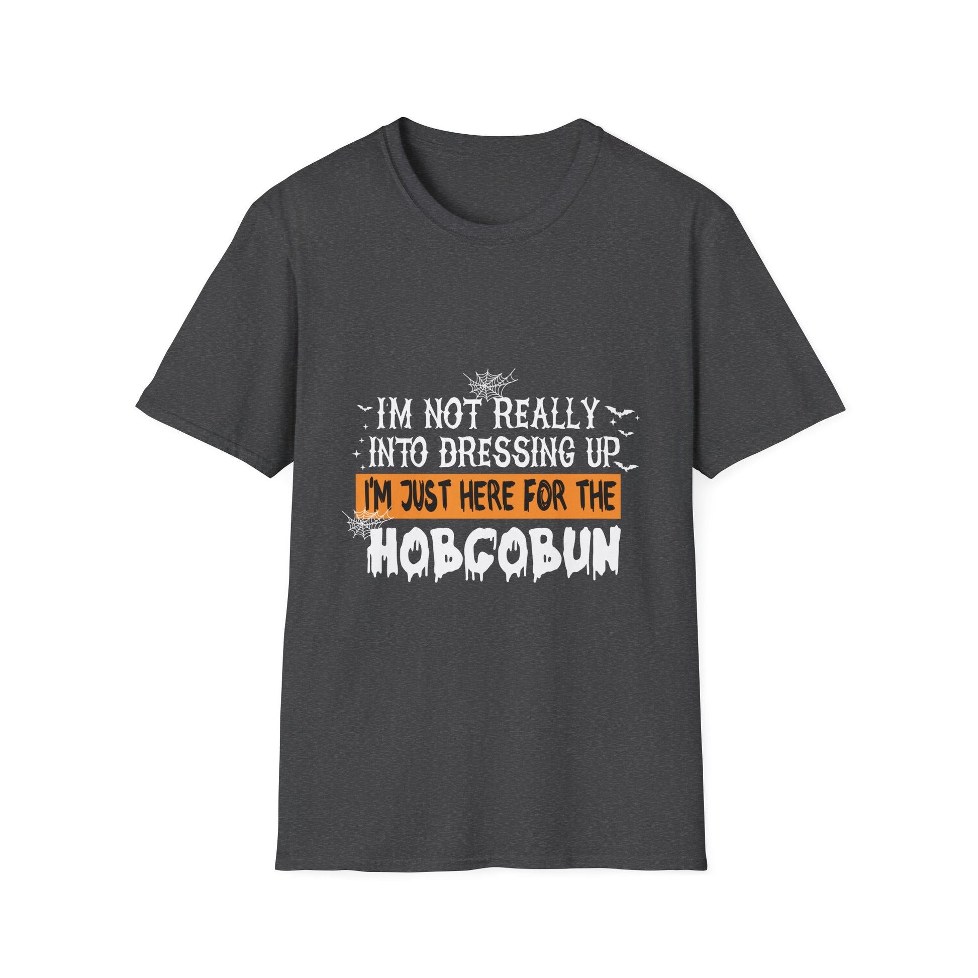 Halloween T-Shirt — "I’m Not Really Into Dressing Up, I’m Just Here For The Hobgoblin"