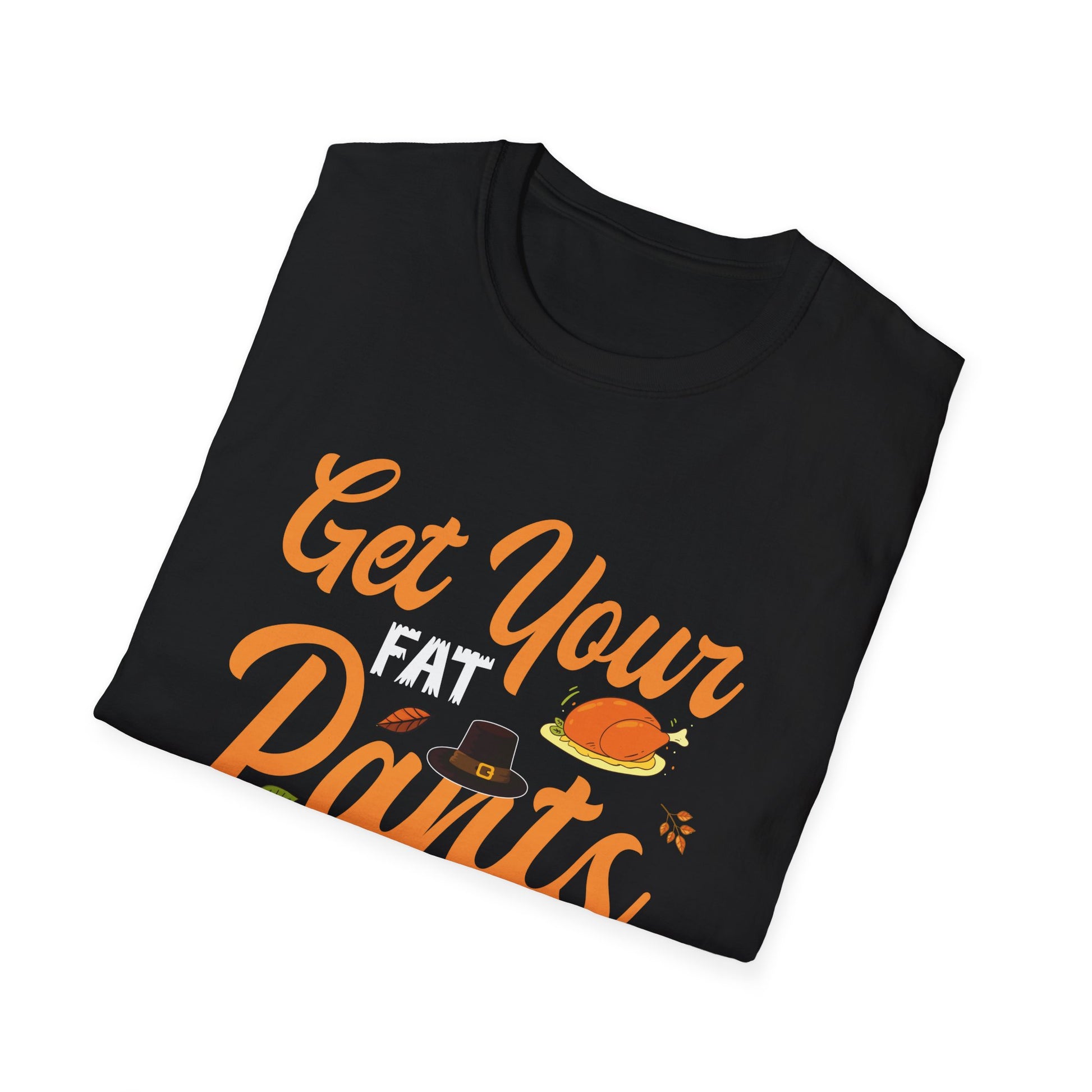 Get Your Fat Pants Ready Unisex T-Shirt