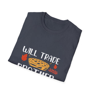 Will Trade Brother for Pie Thanksgiving  Unisex T-Shirt