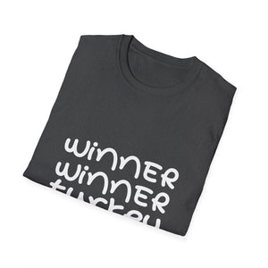 Winner Winner Turkey Dinner T-Shirt — Funny Thanksgiving Tee  Unisex T-Shirt