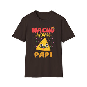 Nacho Average Papi T-Shirt — Funny Nacho Dad Fathers Day Tee