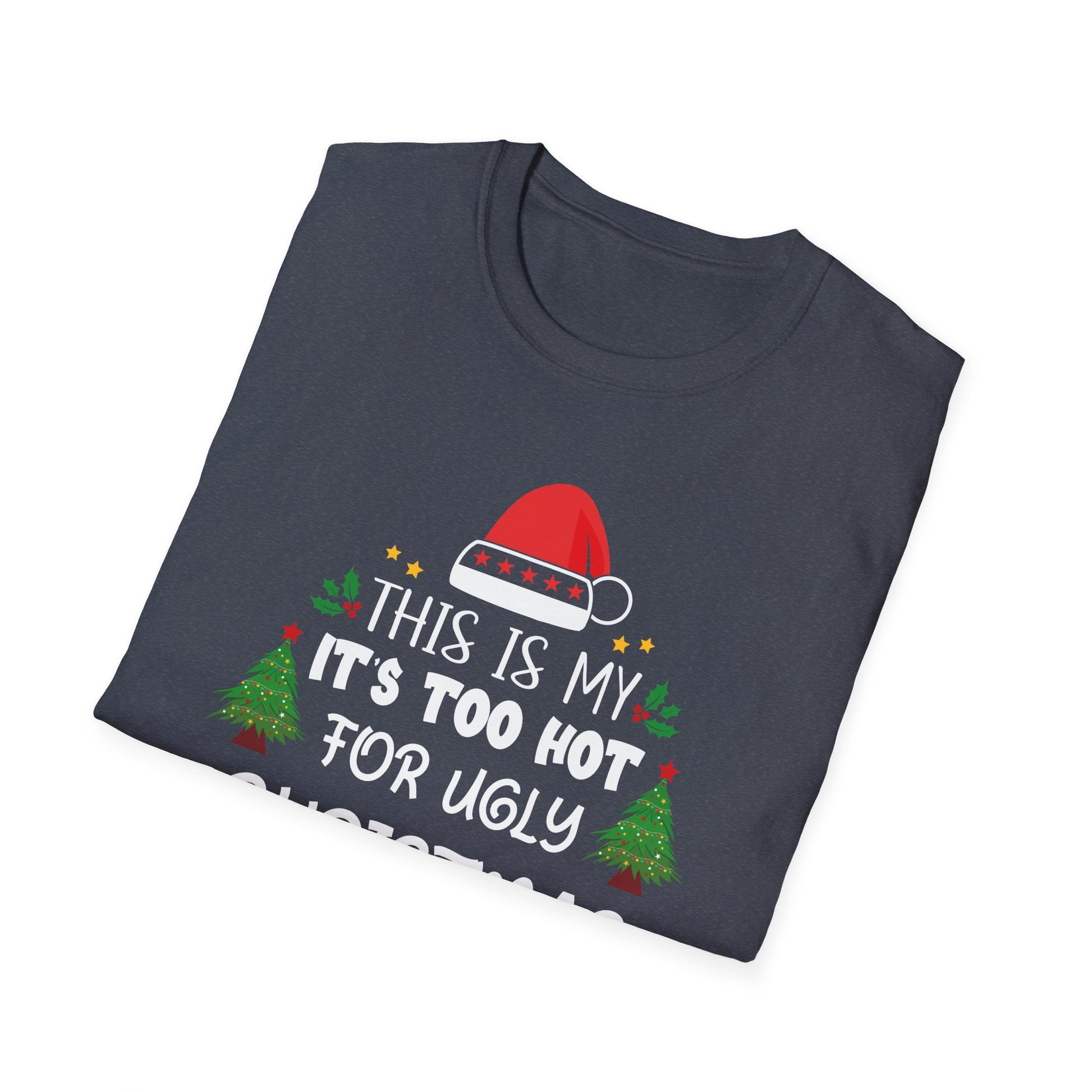This Is My It_s Too Hot For Ugly Christmas Sweaters T-Shirt