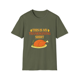 Thanksgiving T-Shirt - “This Is My Thanksgiving Shirt” Funny Turkey Graphic Tee