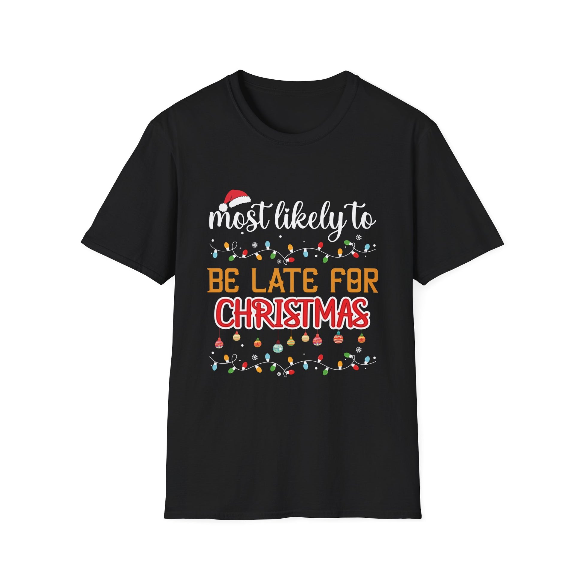 Most Likely TO BE LATE FOR CHRISTMAS Christmas Matching Unisex Softstyle T-Shirt
