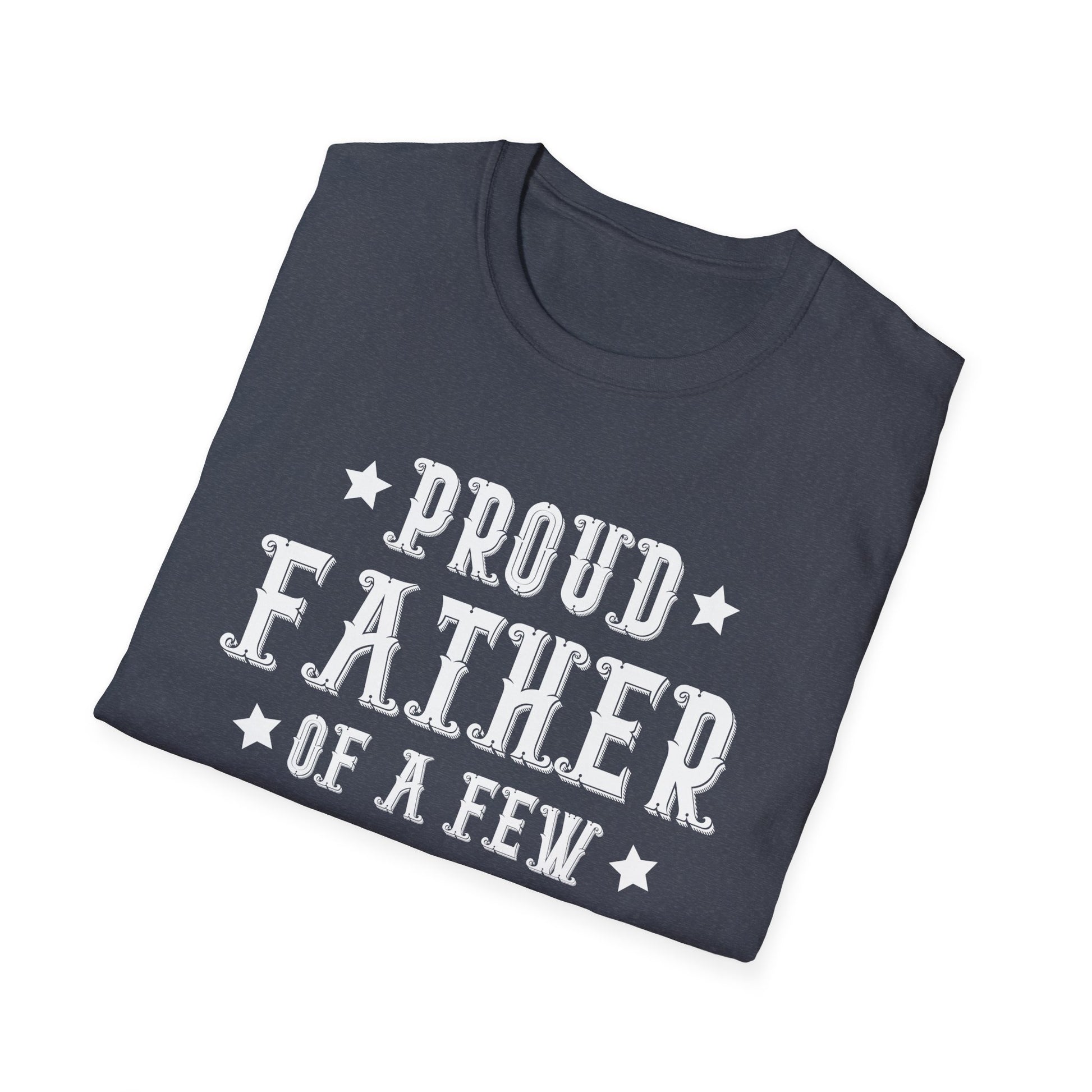 Proud Father Of A Few Dumbass Kids Funny Vintage Fathers Day Unisex T-Shirt