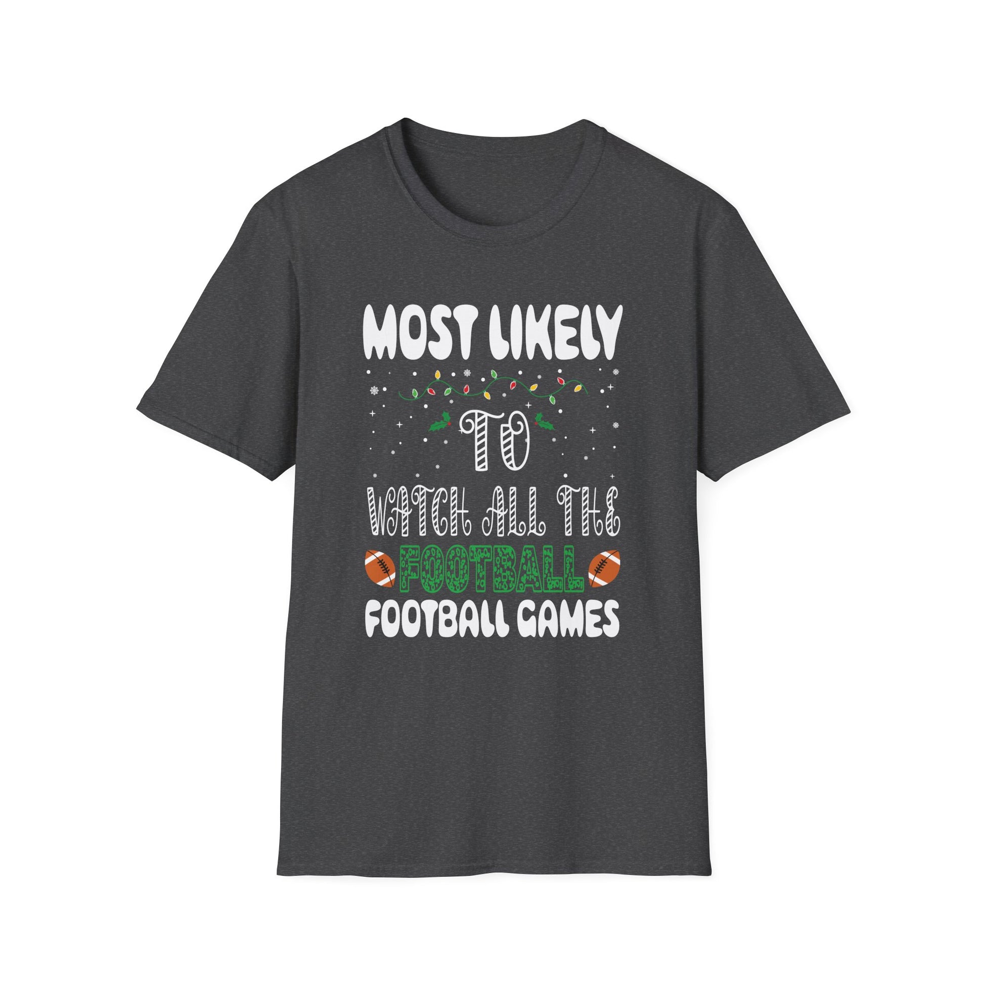 Most Likely To Watch All The Football Games Christmas Xmas Unisex T-Shirt