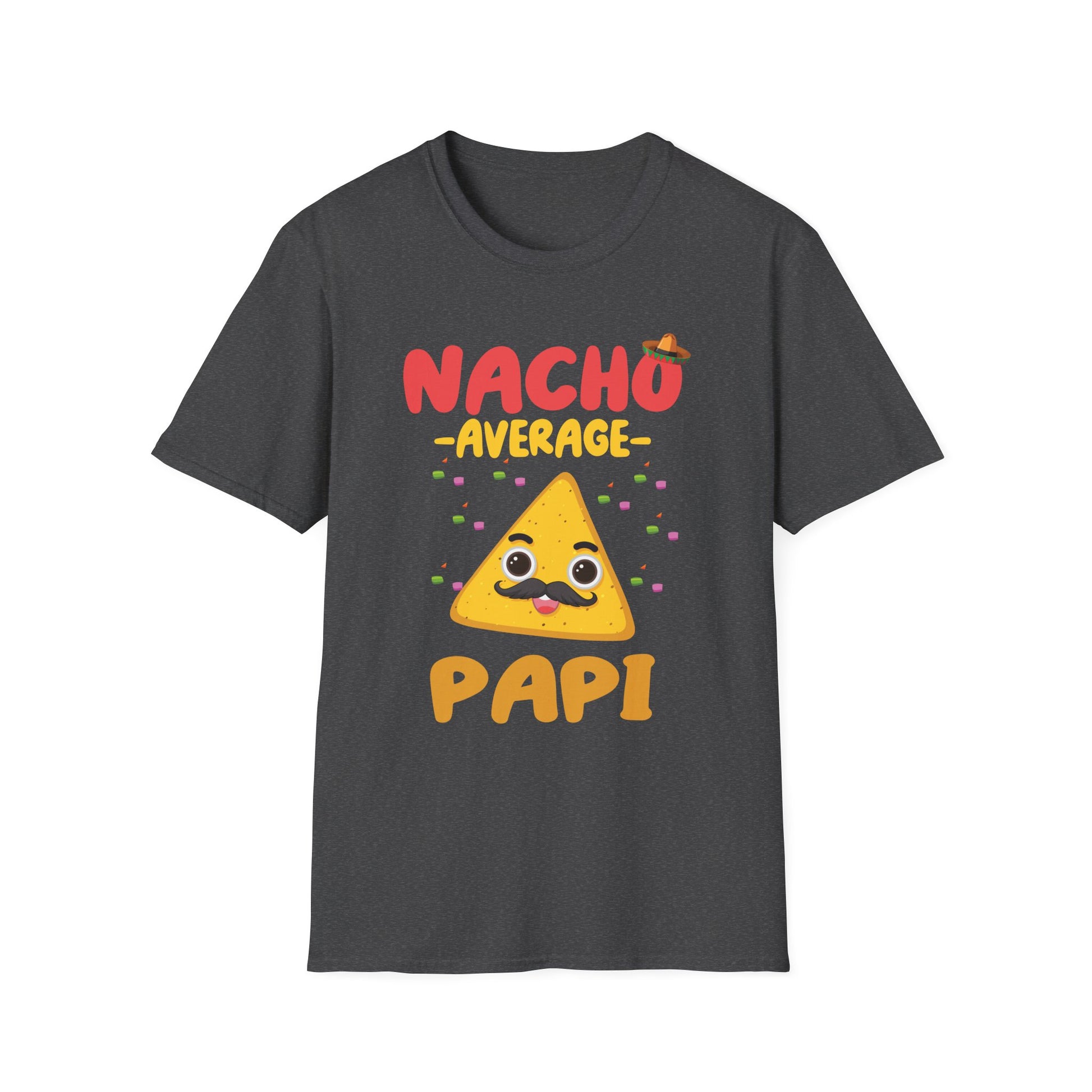 Nacho Average Papi T-Shirt — Funny Nacho Dad Fathers Day Tee