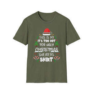 This Is My It_s Too Hot For Ugly Christmas Sweaters T-Shirt