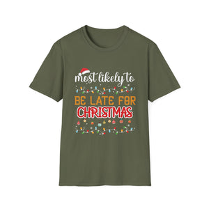 Most Likely TO BE LATE FOR CHRISTMAS Christmas Matching Unisex Softstyle T-Shirt