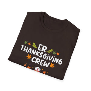 ER Thanksgiving Crew T-Shirt – Funny Nurse/Doctor Thanksgiving Medical Staff Tee  Unisex T-Shirt