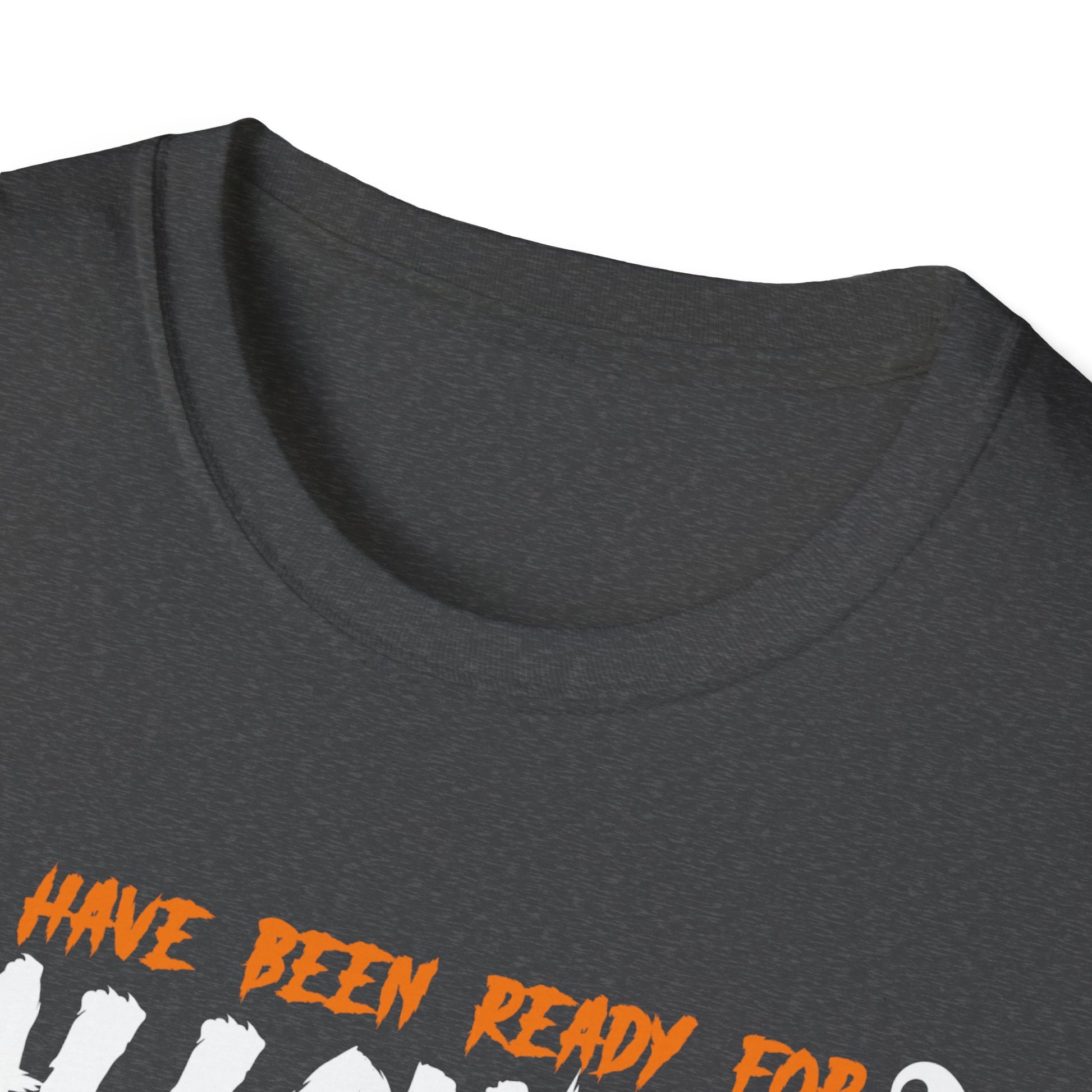 I've Been Ready For Halloween Since Last Halloween Funny Tee Unisex Softstyle T-Shirt