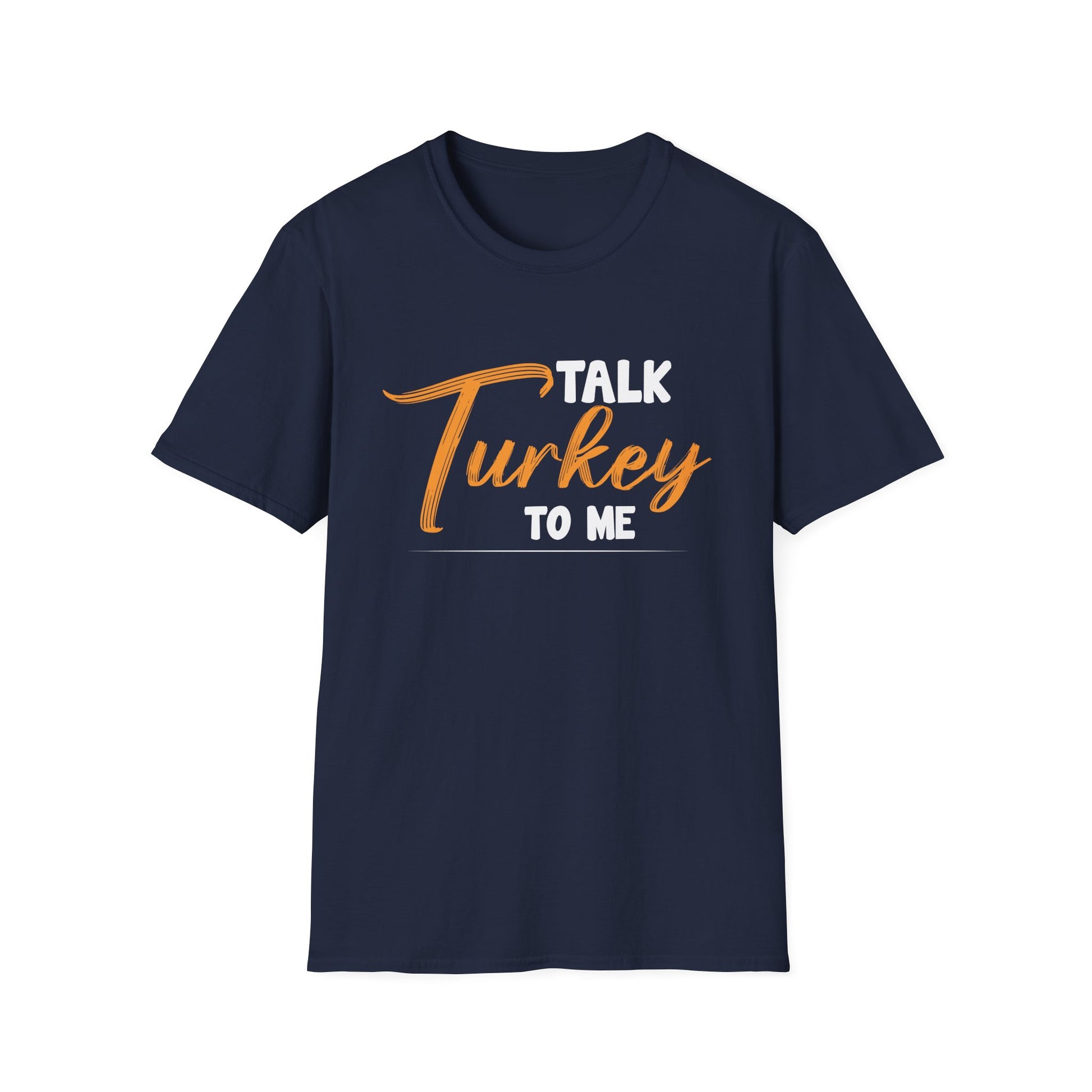 T-Shirt — Talk Turkey To Me Thanksgiving Graphic Tee  Unisex T-Shirt