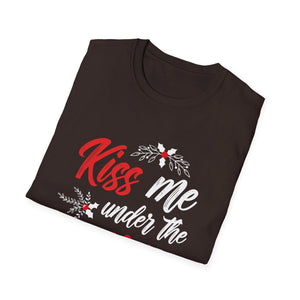Kiss Me Under The Mistletoe Funny Sexy Christmas Unisex T-Shirt