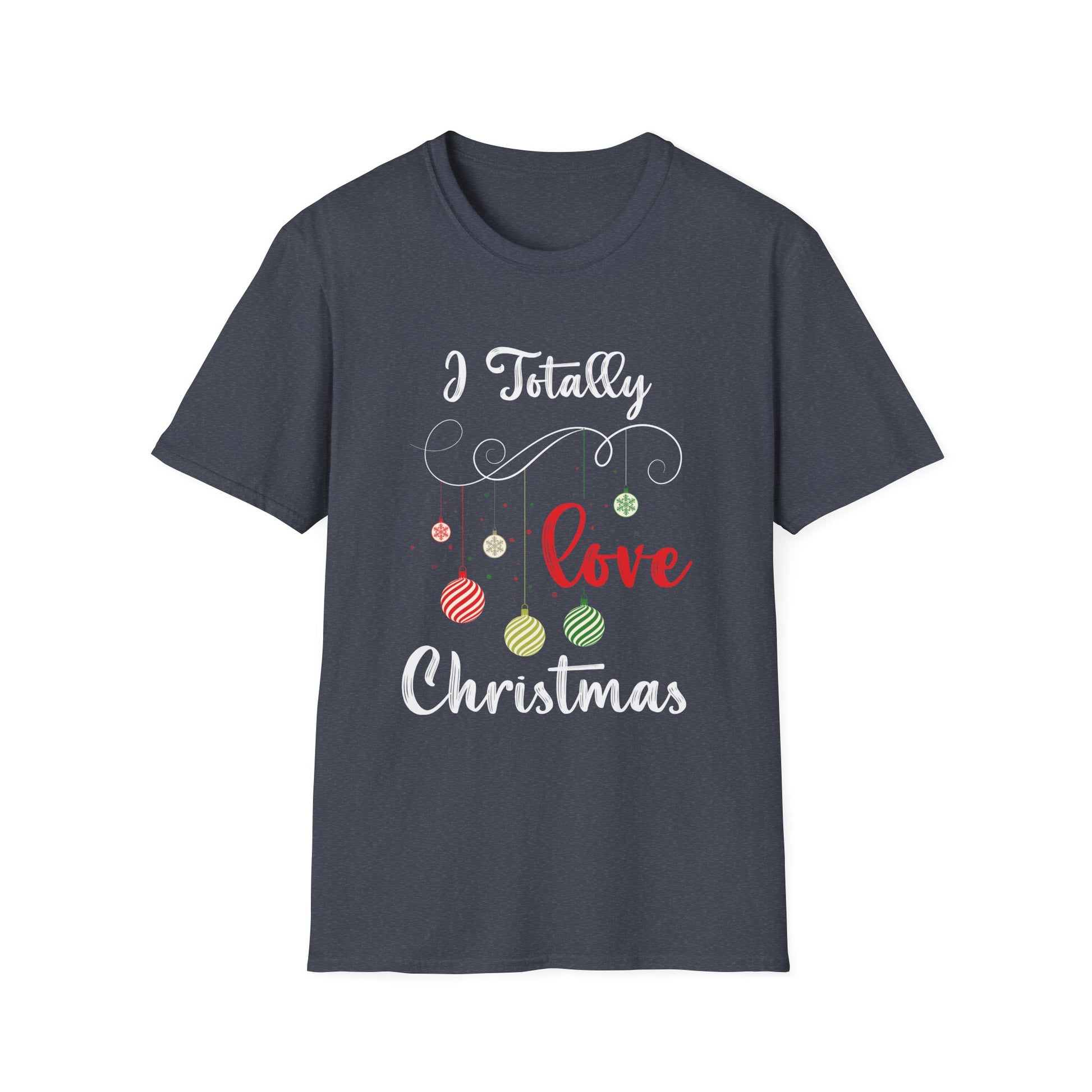 Christmas Ornament Love - I Totally Love Christmas Unisex T-Shirt