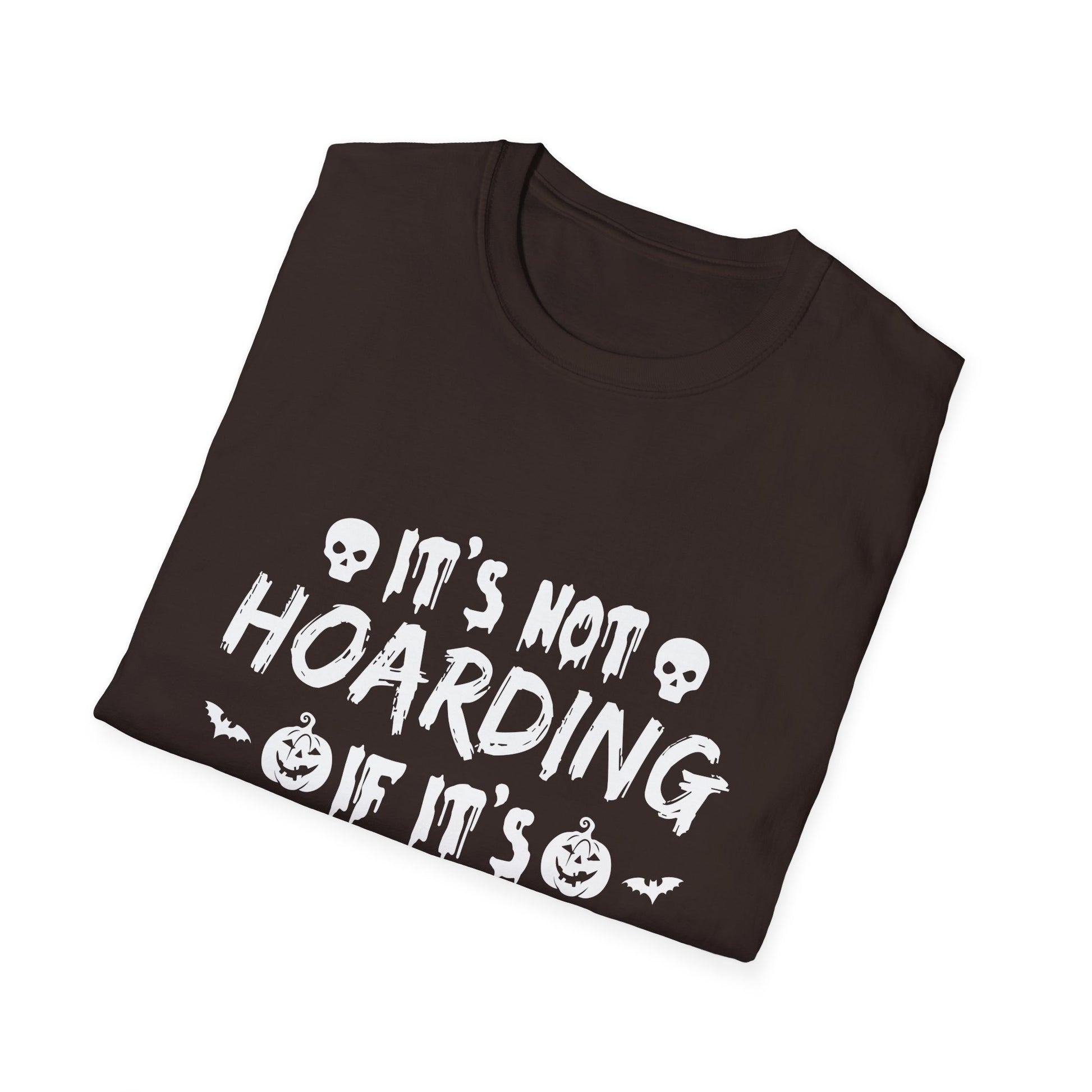 Halloween It's Not Hoarding If It's Halloween Decorations T-ShirtUnisex Softstyle T-Shirt