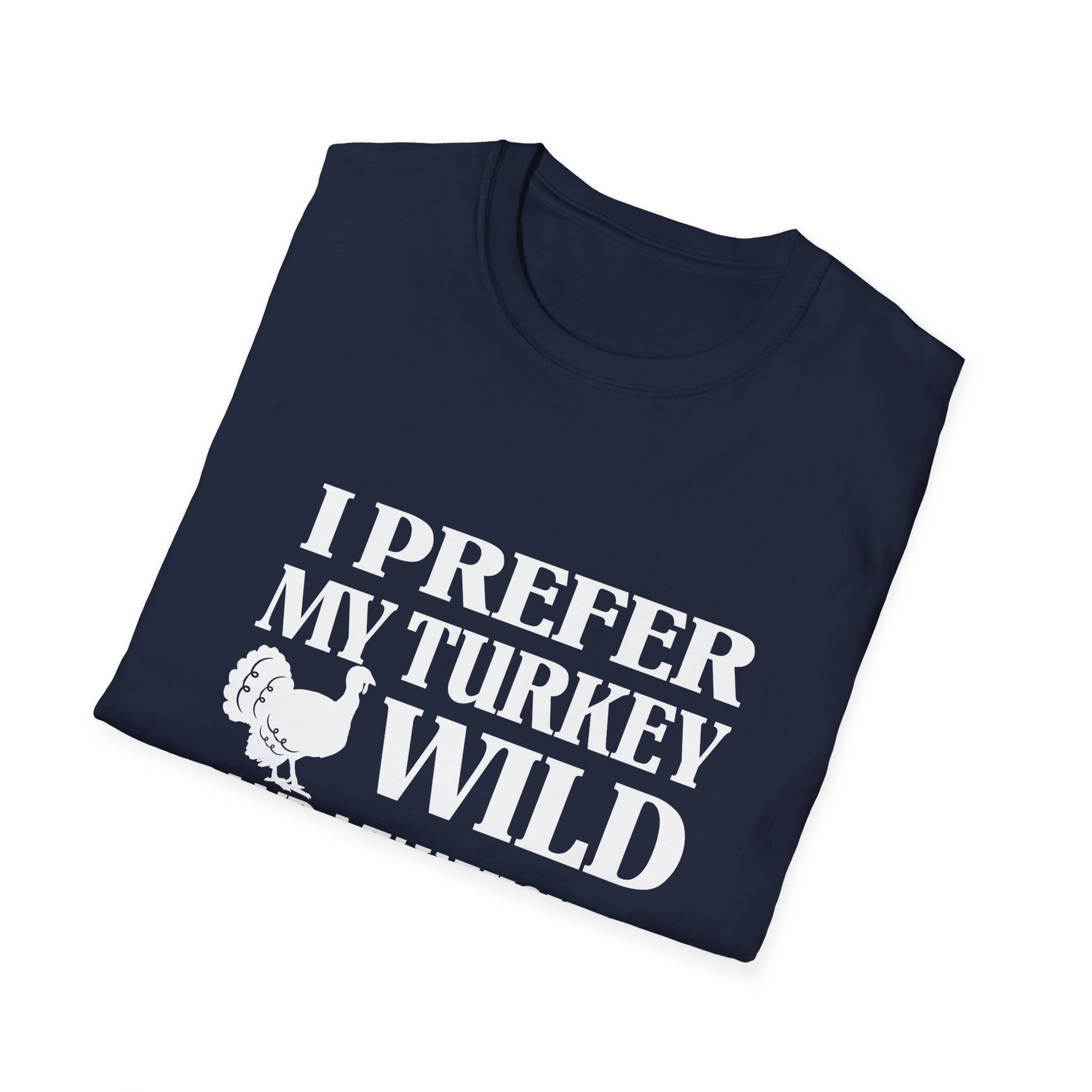 Thanksgiving T-Shirt — "I Prefer My Turkey Wild and My Whiskey Neat" Funny Holiday Tee