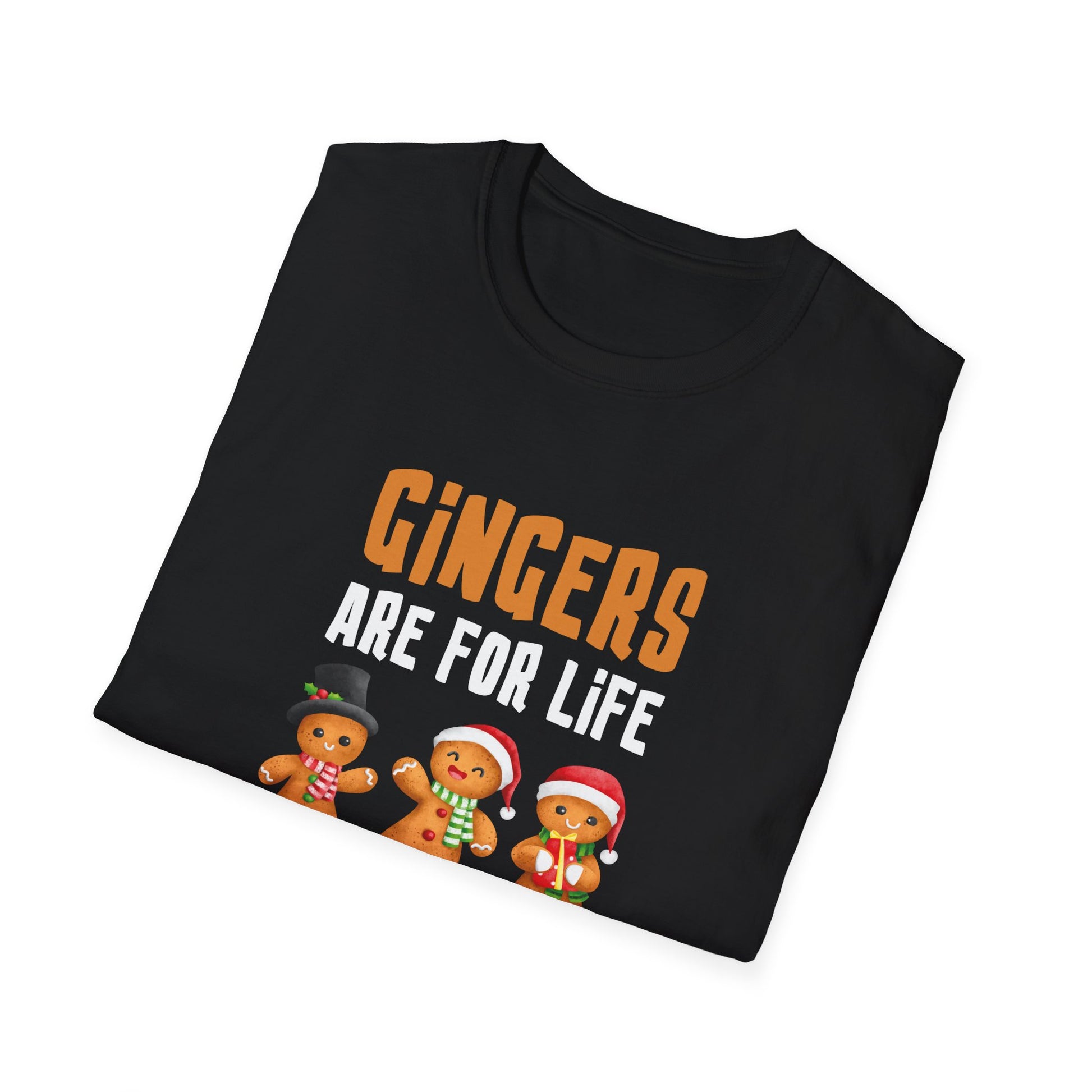 Gingers Are For Life Not Just for Christmas Gingerbread Unisex T-Shirt