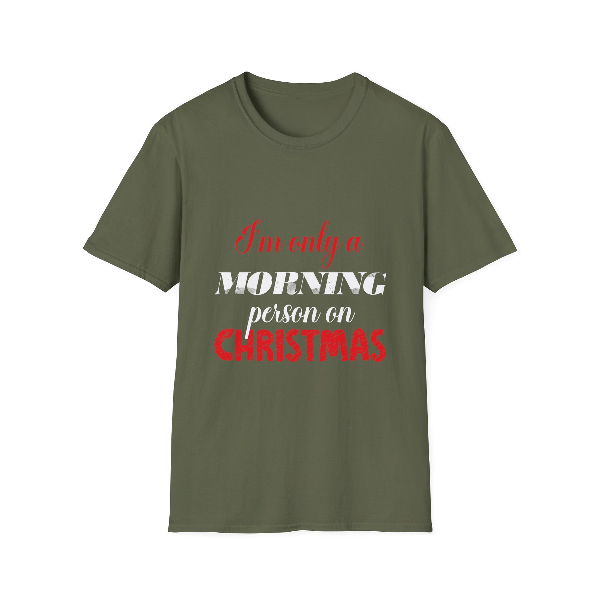 Christmas For Women I'mOnly A Morning Person On Christmas Unisex T-Shirt