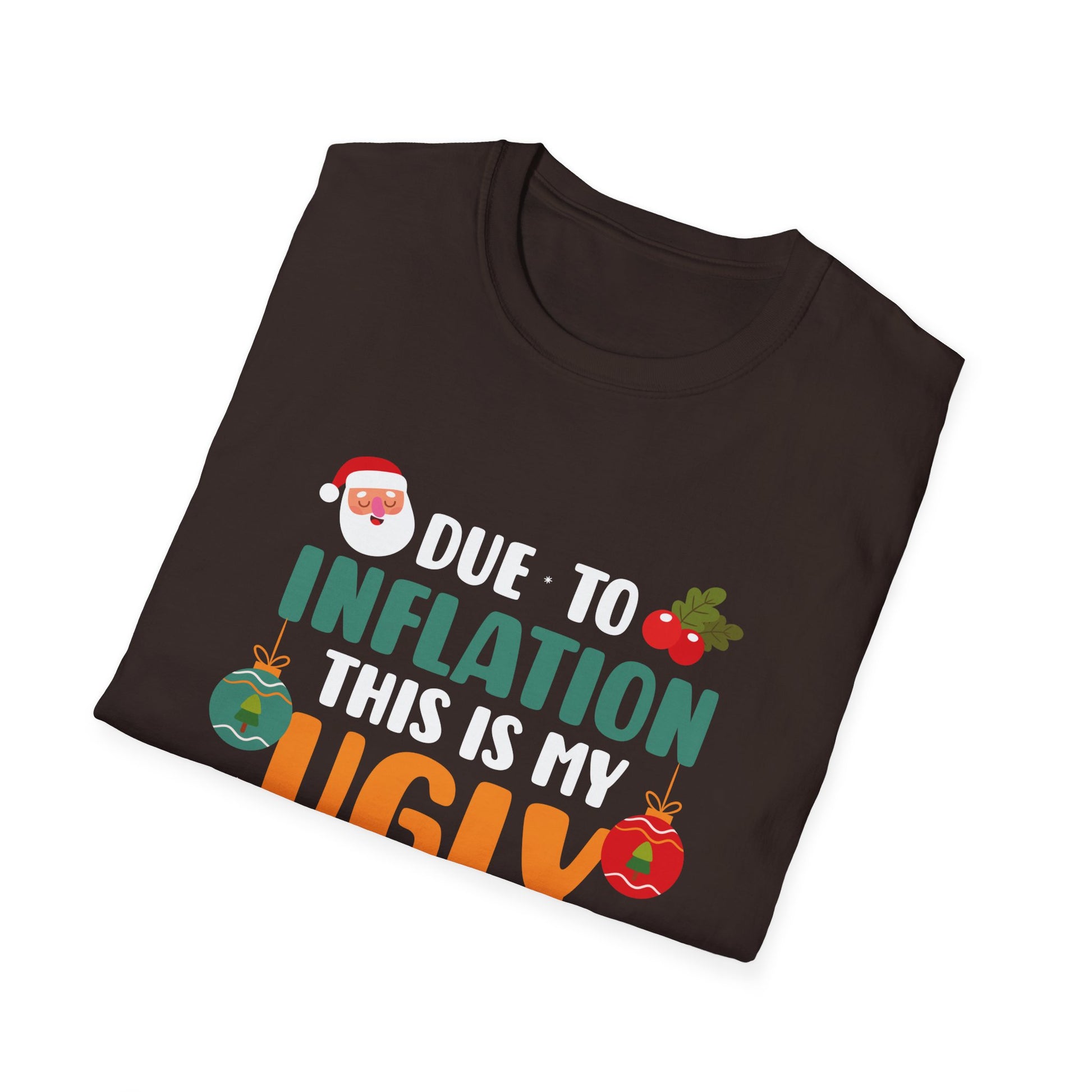 Ugly Christmas Sweater T-Shirt — “Due to Inflation This Is My Ugly Christmas Sweater” Holiday Tee
