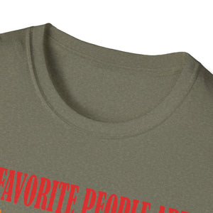 My Favorite People Are My Dog Your Dog And All Other Dogs Unisex T-Shirt