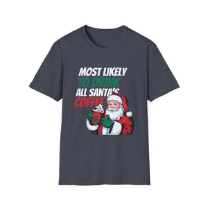 Most Likely To Drink All Santa_s Coffee Matching Christmas T-Shirt