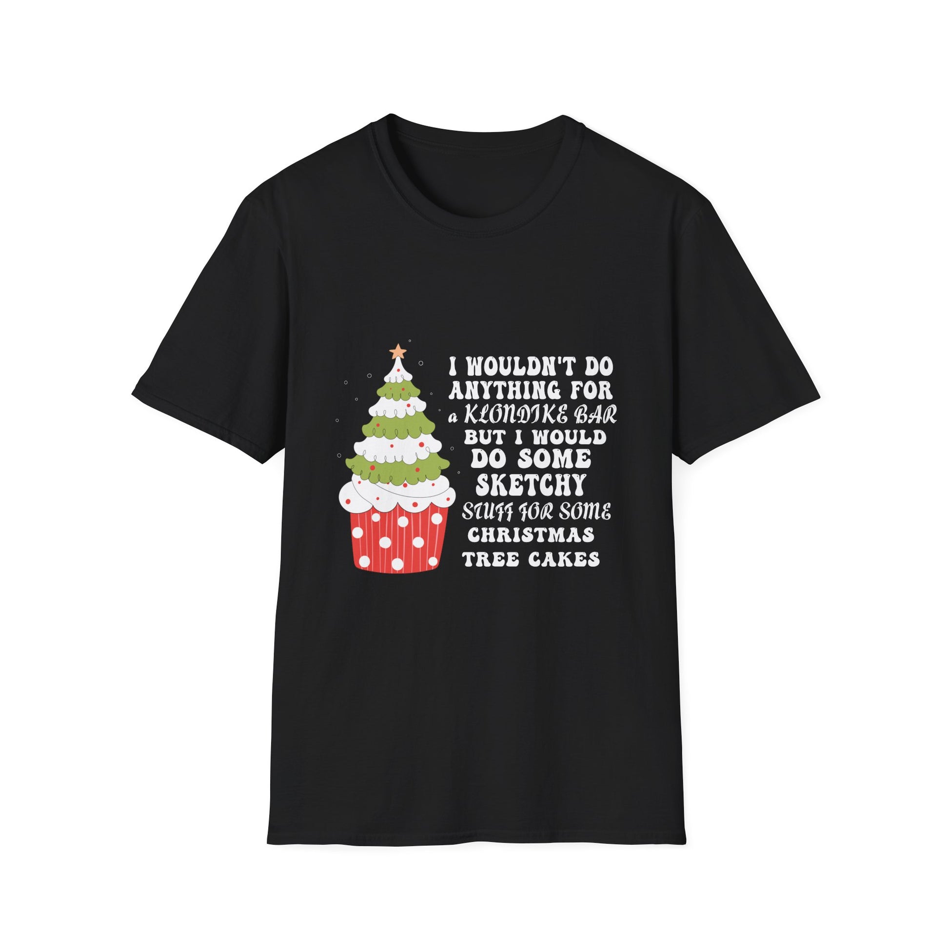 Christmas Tree Cake I Wouldn_t Do Anything Xmas Holiday Cake T-Shirt