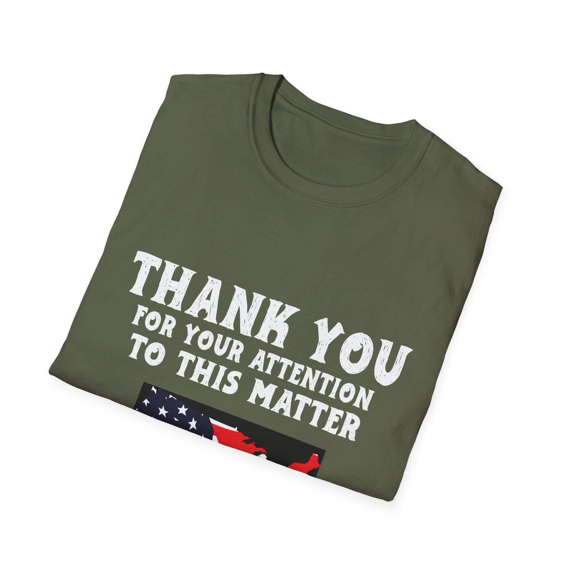 Thank You For Your Attention To This Matter T-Shirt — American Flag USA Graphic Tee