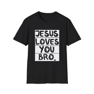 Jesus Loves You Bro T-Shirt — Bold Faith Graphic Tee