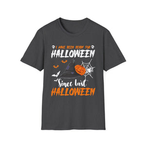 I've Been Ready For Halloween Since Last Halloween Funny Tee Unisex Softstyle T-Shirt