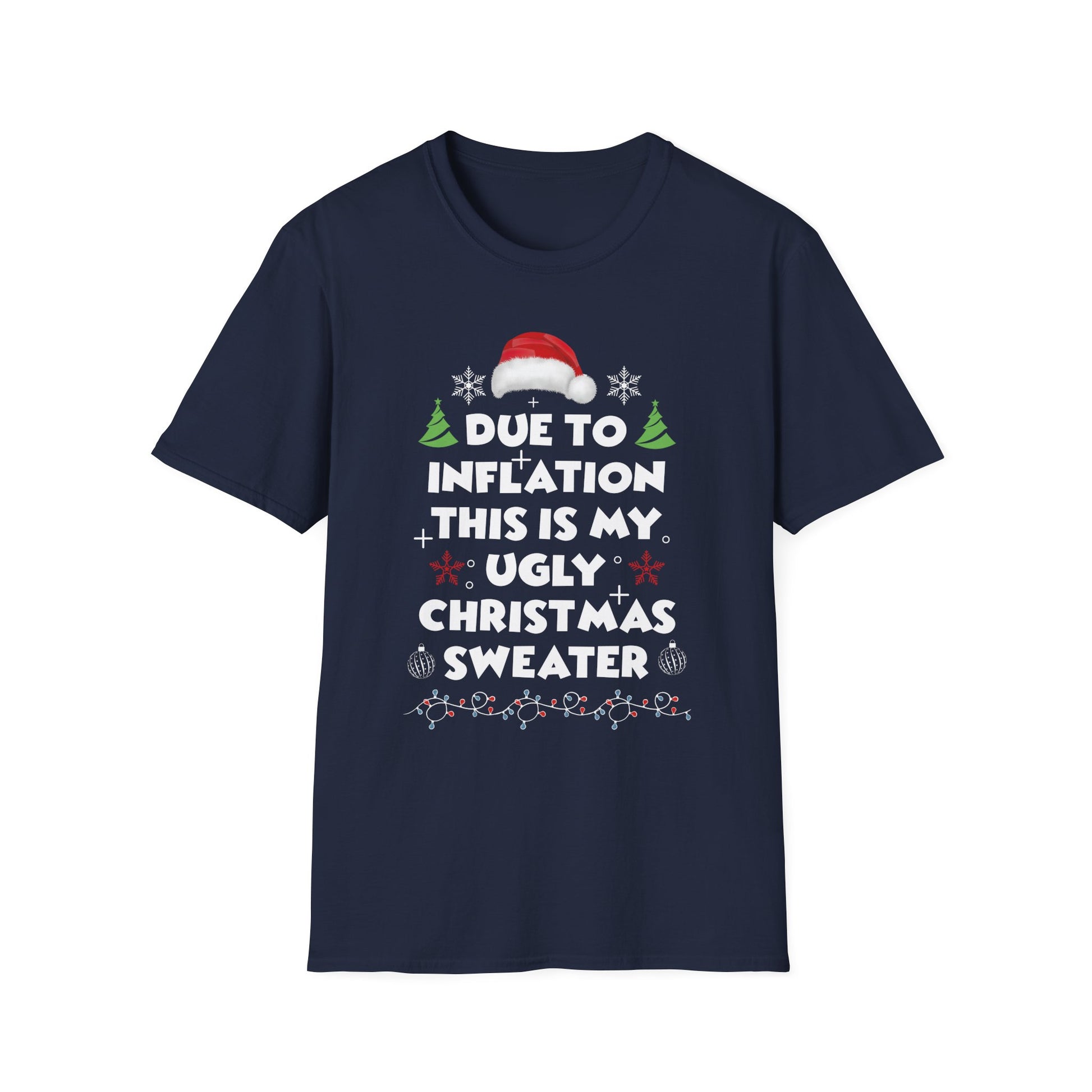 Funny Due to Inflation Ugly Christmas Sweaters For Men Women T-Shirt