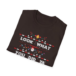 Look What You Did Ya Little Jerk Christmas T-Shirt