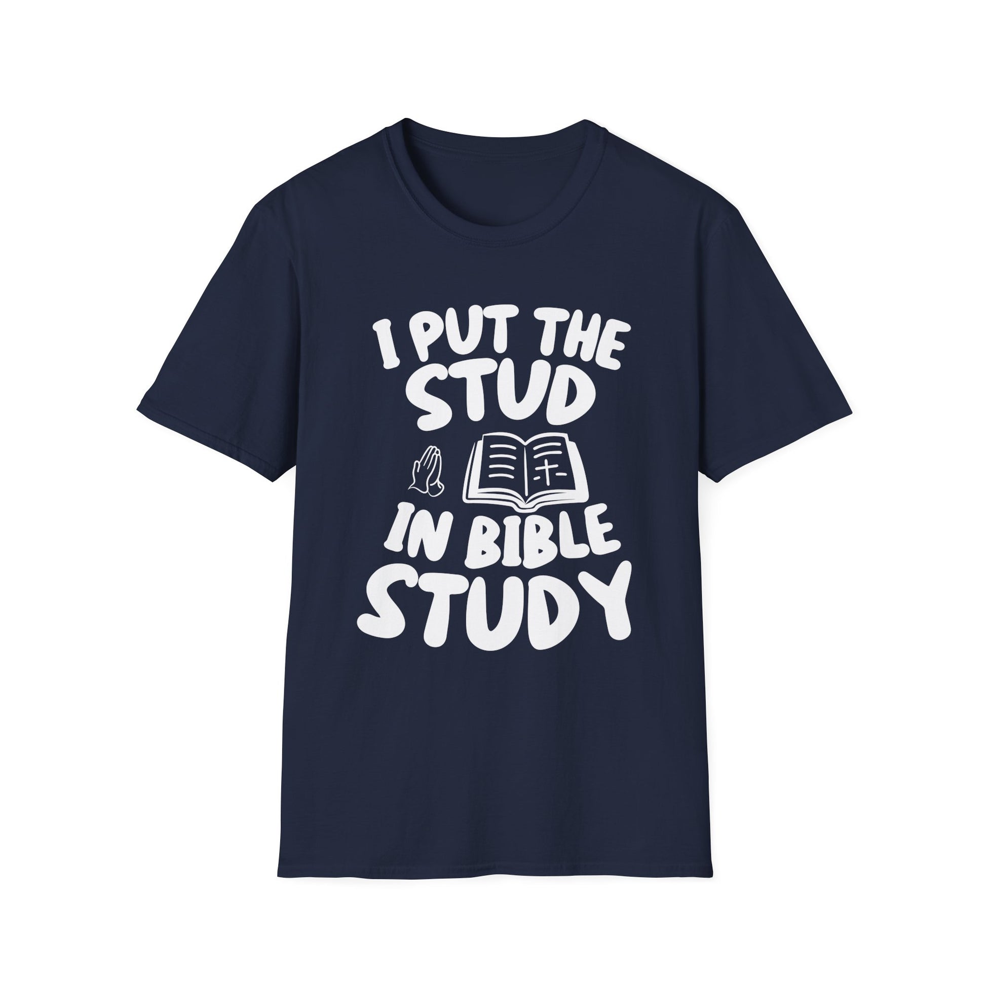 Bible Study T-Shirt — "I Put the Stud in Bible Study" Christian Funny Tee