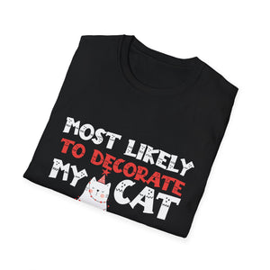 Most Likely To Decorate My Cat Family Matching Christmas T- T-Shirt