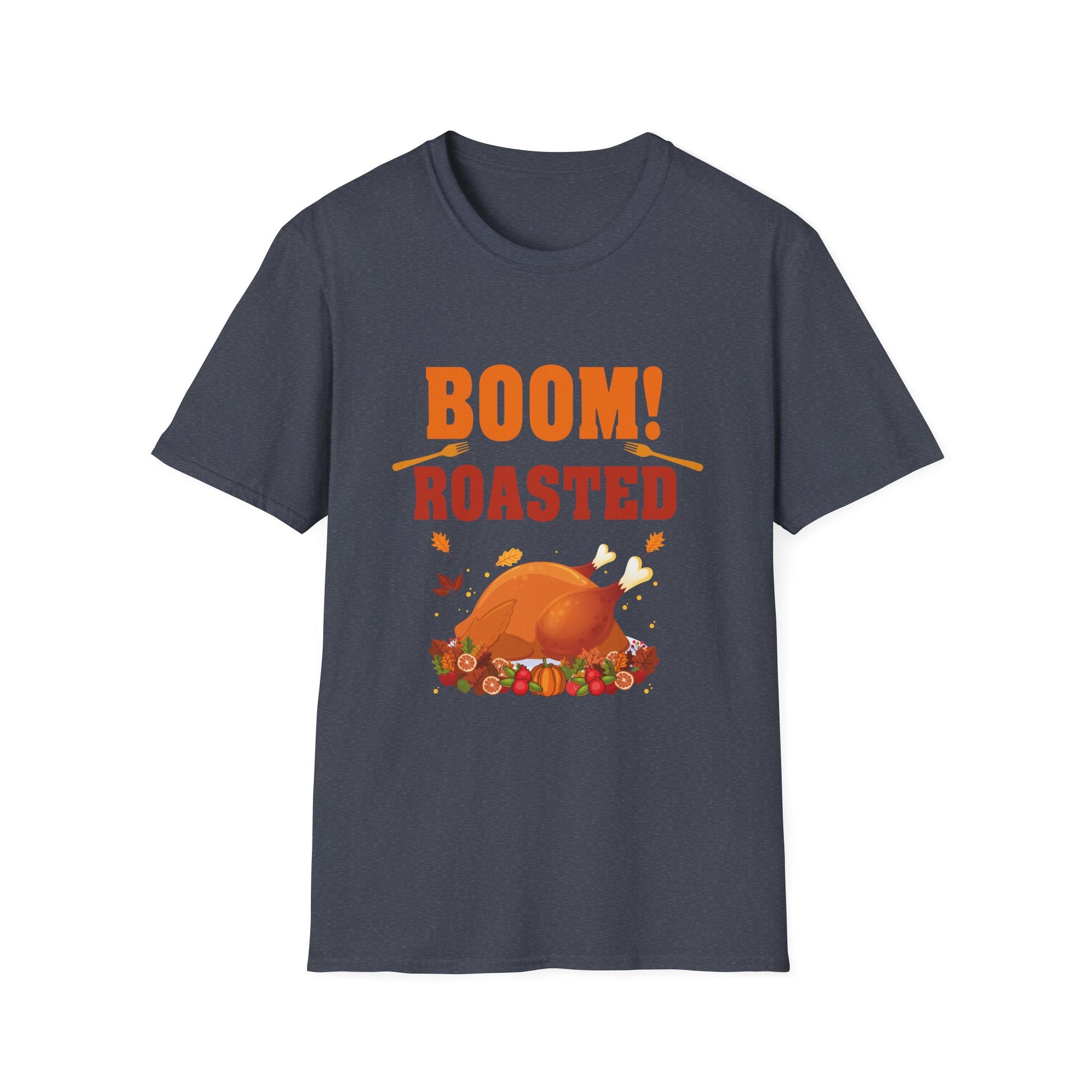Boom! Roasted Turkey T-Shirt — Funny Thanksgiving Dinner Shirt  Unisex T-Shirt