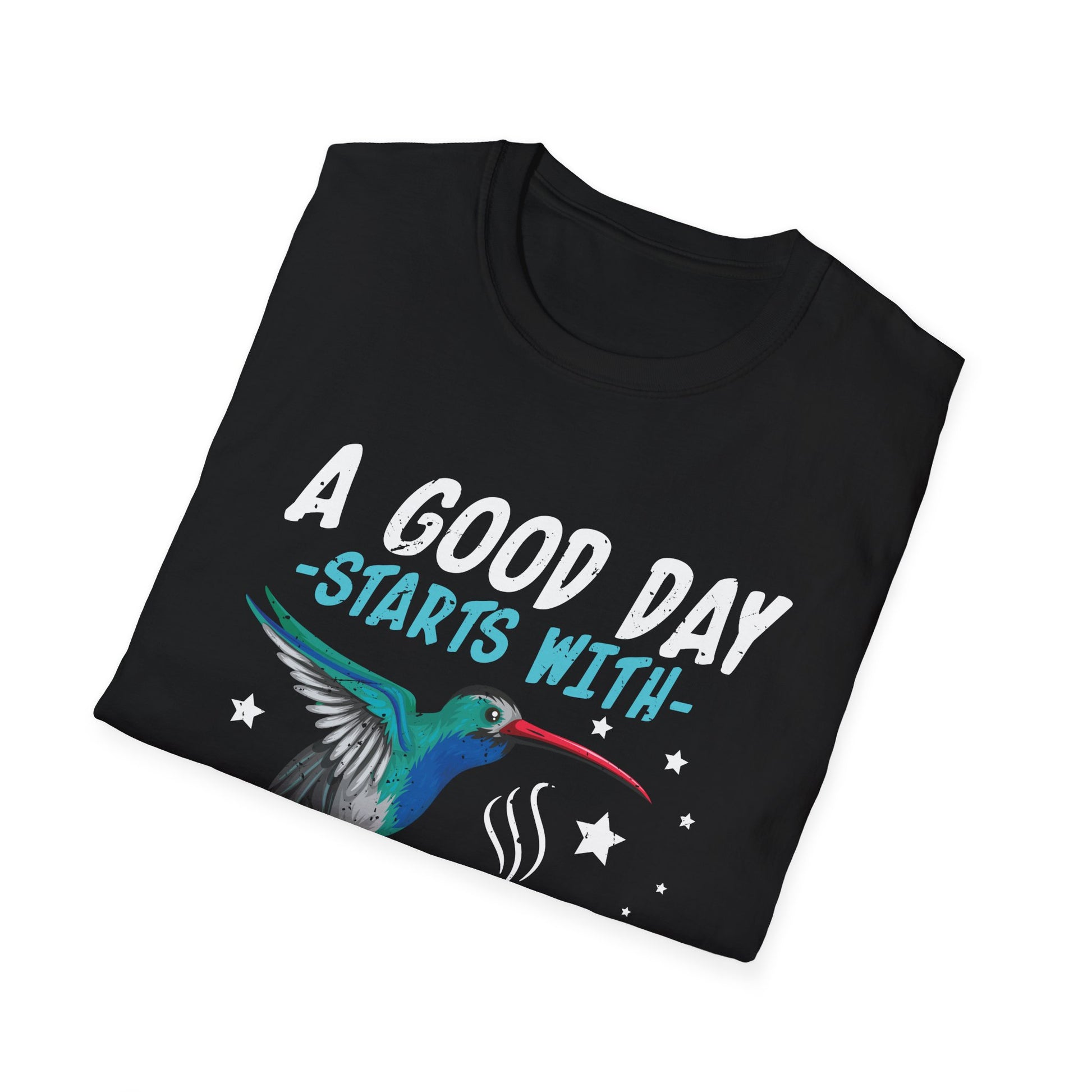 A Good Day Starts With Coffee And Hummingbird  Unisex T-Shirt