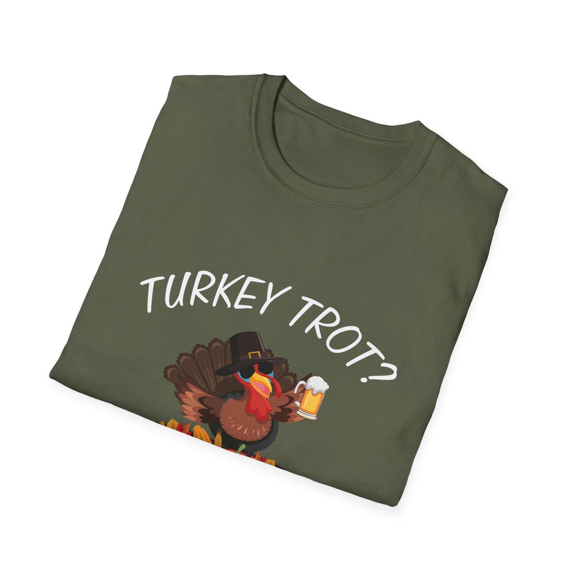 Thanksgiving Turkey T-Shirt - "Turkey Trot? I Thought You Said Let’s Drink A Lot" Funny Holiday Tee