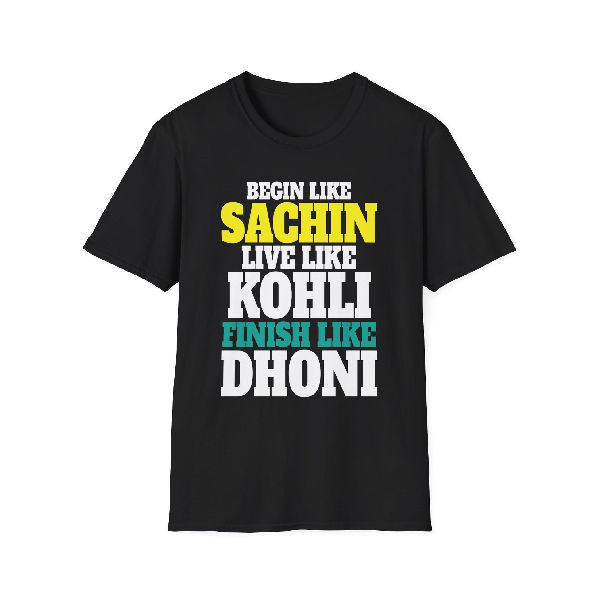 Cricket Legends T-Shirt — "Begin Like Sachin, Live Like Kohli, Finish Like Dhoni"