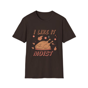 Turkey Graphic T-Shirt — “I Like It Moist” Thanksgiving Humor Tee